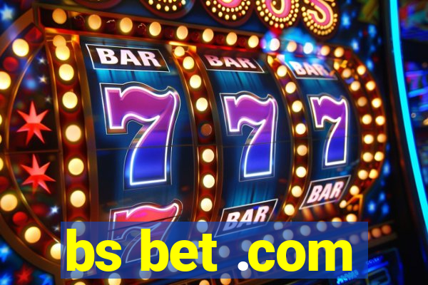bs bet .com